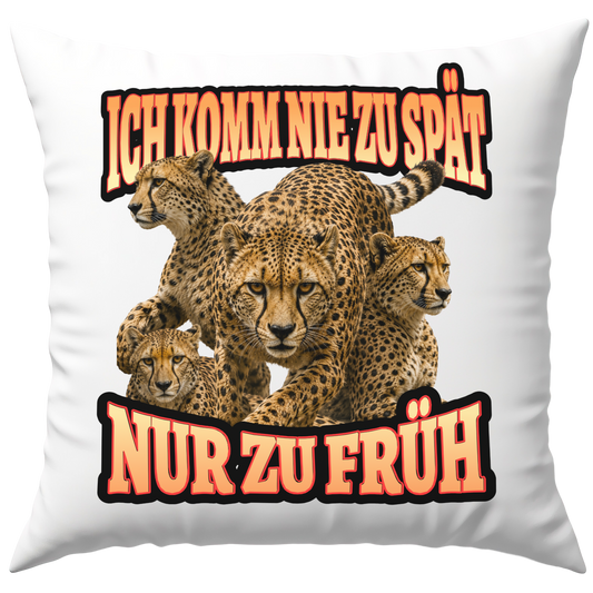 Ich Komm Nie Zu Spät Nur Zu Früh Deko Kissen