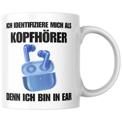 Ich Identifiziere Mich Als Kopfhörer Denn Ich Bin In Ear Kaffee Tasse