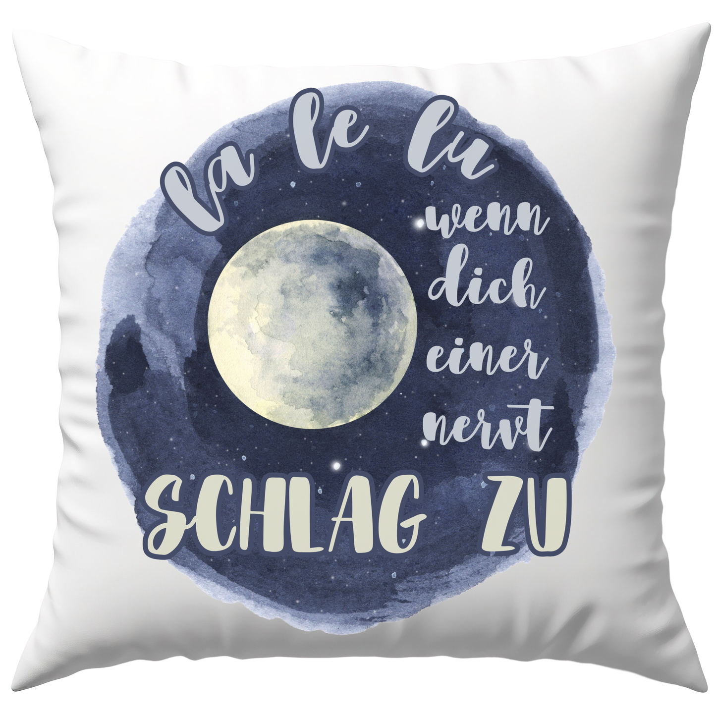 La Le Lu Wenn Dich Einer Nervt Schlag Zu Deko Kissen