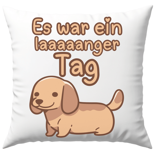 Es War Ein Langer Tag Dackel Deko Kissen