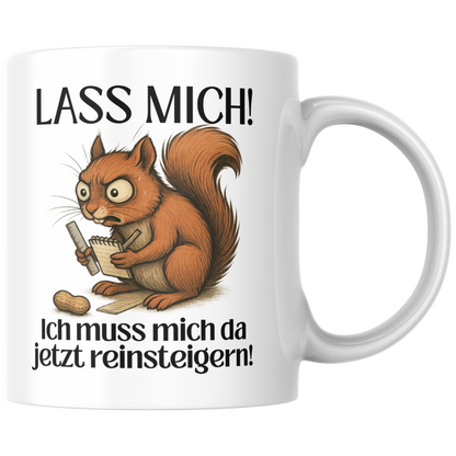 Lass Mich Ich Muss Mich Da Jetzt Reinsteigern Eichhörnchen Kaffee Tasse