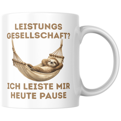 Leistungsgesellschaft? Ich Leiste Mir Heute Pause Faultier Kaffee Tasse