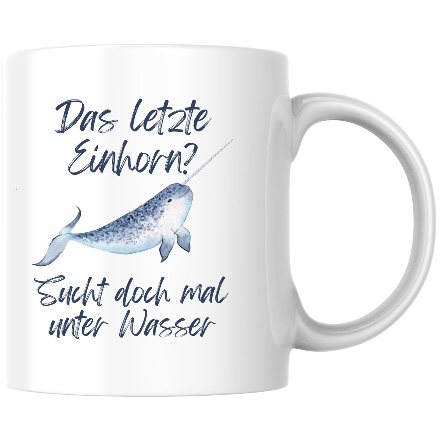 Das letzte Einhorn? Sucht Doch Mal Unter Wasser Narwal Kaffee Tasse