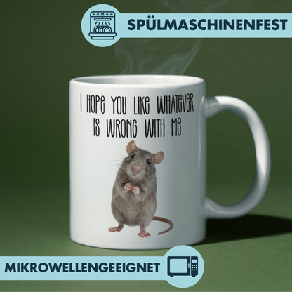 I Hope You Like Whatever Is Wrong With Me Kaffee Tasse