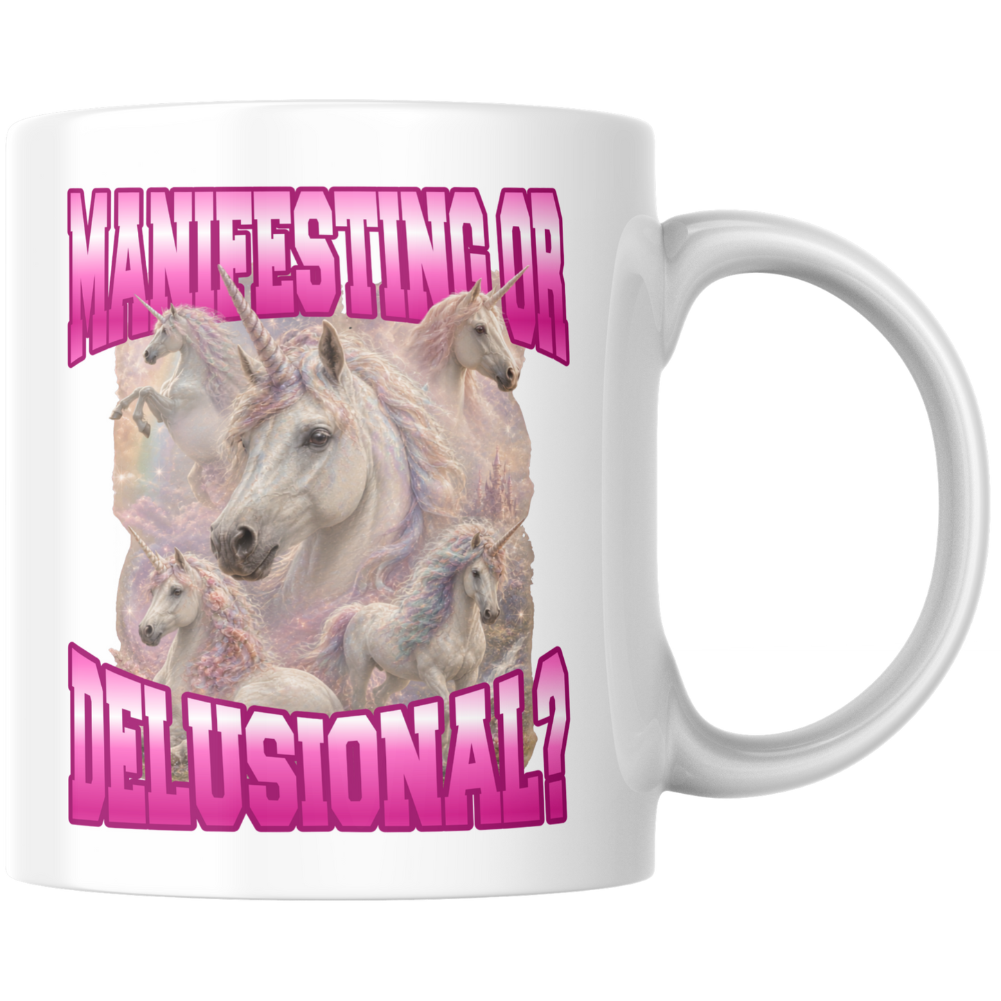 Manifesting Or Delusional? Einhorn Kaffee Tasse