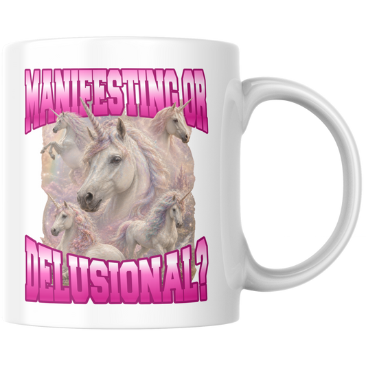 Manifesting Or Delusional? Einhorn Kaffee Tasse