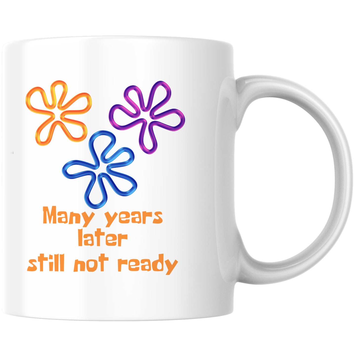 Many Years Later Still Not Ready Cartoon Kaffee Tasse