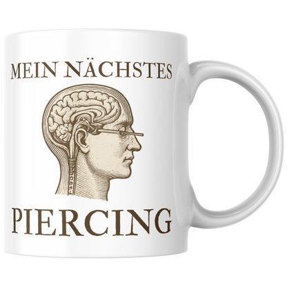 Mein Nächstes Piercing Lobotomie Kaffee Tasse