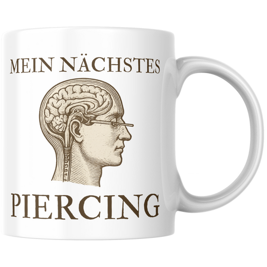 Mein Nächstes Piercing Lobotomie Kaffee Tasse
