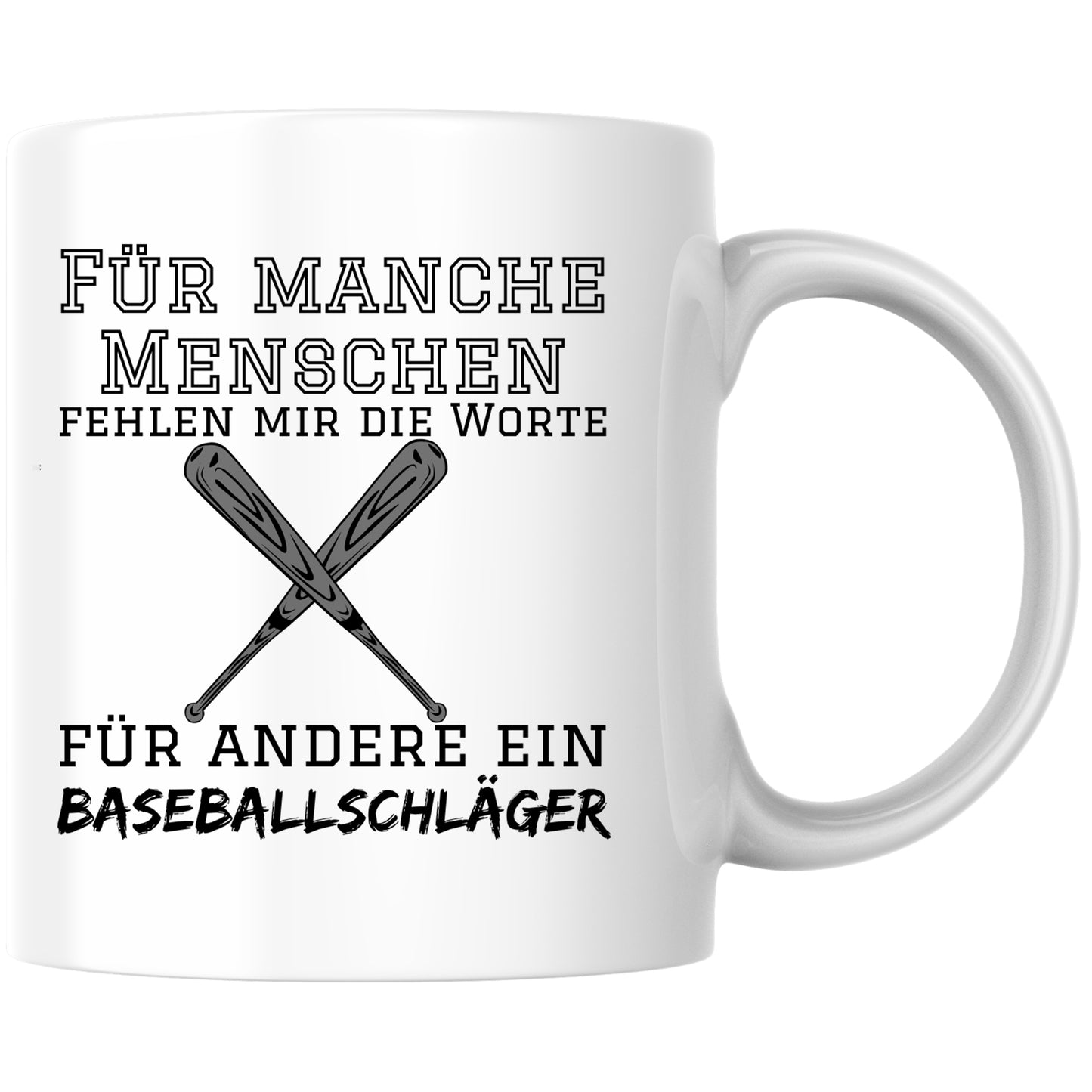 Für Manche Menschen Fehlen Mir Die Worte Für Andere Ein Baseballschläger Kaffee Tasse