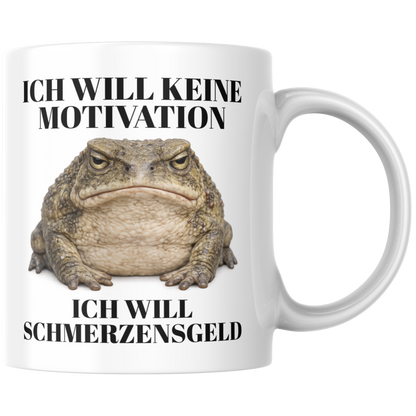 Ich Will Keine Motivation Ich Will Schmerzensgeld Kaffee Tasse