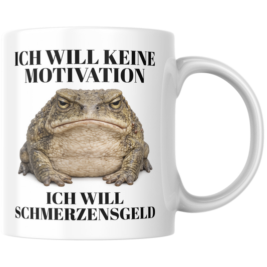 Ich Will Keine Motivation Ich Will Schmerzensgeld Kaffee Tasse