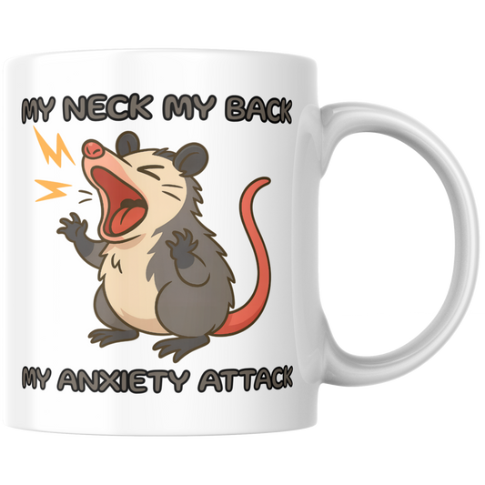 My Neck My Back My Anxiety Attack Opossum Meme Kaffee Tasse