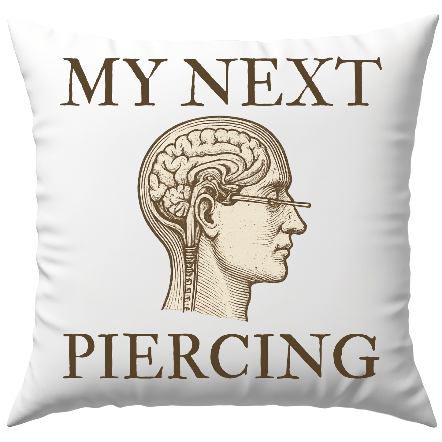 My Next Piercing Lobotomy Meme Deko Kissen