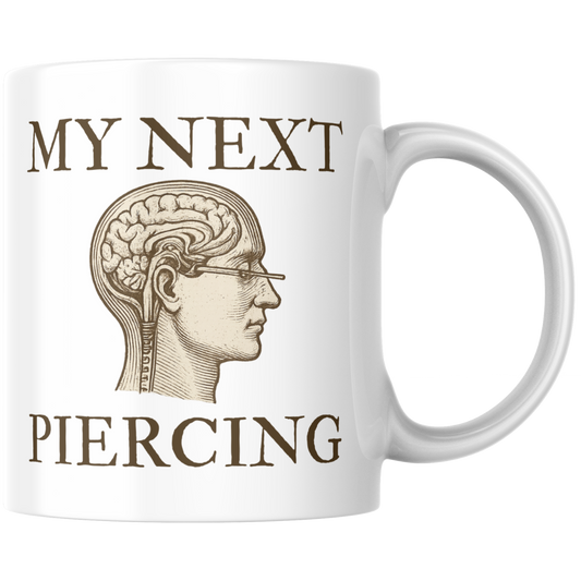 My Next Piercing Lobotomy Meme Kaffee Tasse