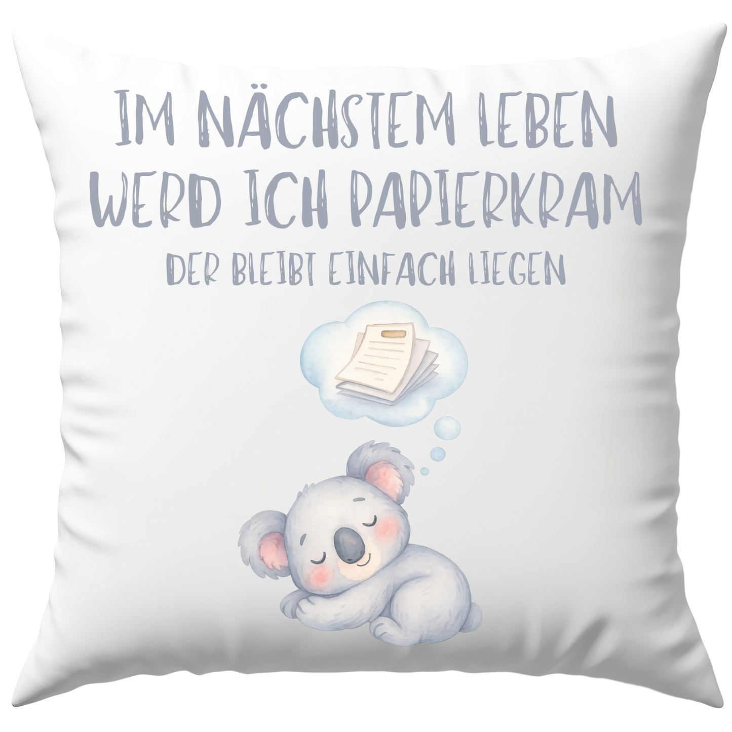Im Nächsten Leben Werd Ich Papierkram Der Bleibt Einfach Liegen Deko Kissen