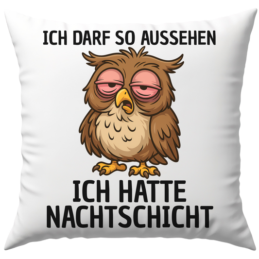 Ich Darf So Aussehen ich Hatte Nachtschicht Eule Deko Kissen