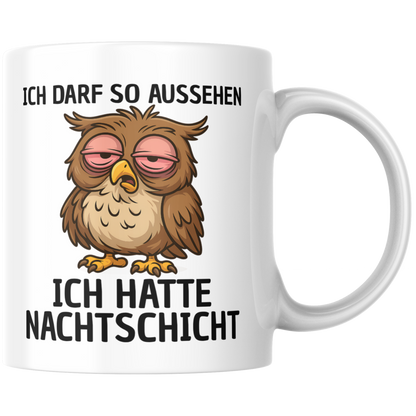 Ich Darf So Aussehen Ich Hatte Nachtschicht Eule Kaffee Tasse