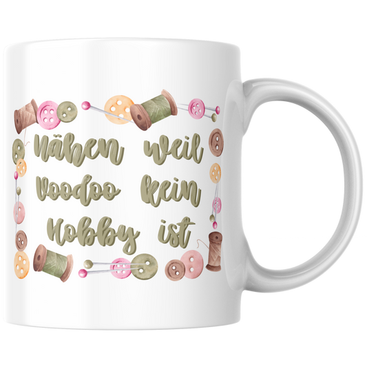 Nähen Weil Voodoo Kein Hobby Ist Näherin Kaffee Tasse
