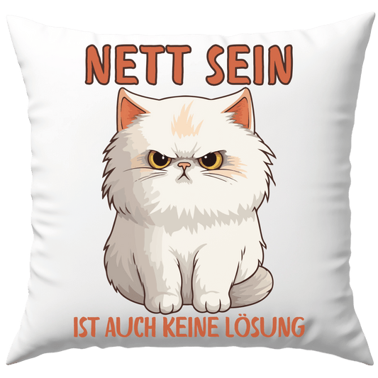 Nett Sein Ist Auch Keine Lösung Katze Fies Deko Kissen