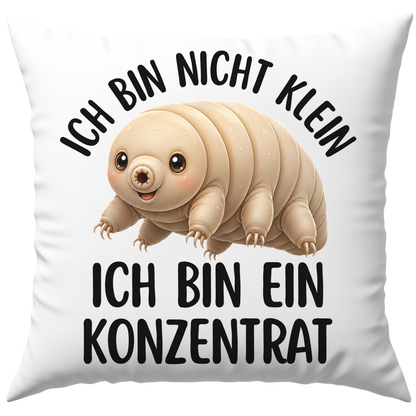 Ich Bin Nicht Klein Ich Bin Ein Konzentrat Deko Kissen