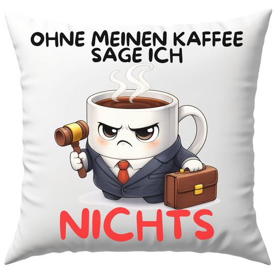 Ohne Meinen Kaffee Sage Ich Nichts Deko Kissen