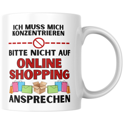 Ich Muss Mich Konzentrieren Bitte Nicht Auf Online Shopping Ansprechen Kaffee Tasse