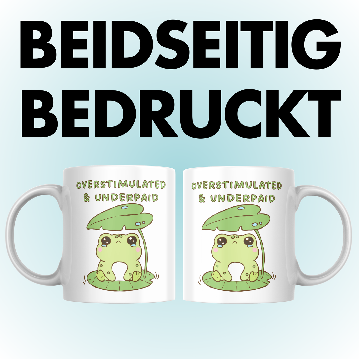 Overstimulated And Underpaid Frosch Kaffee Tasse