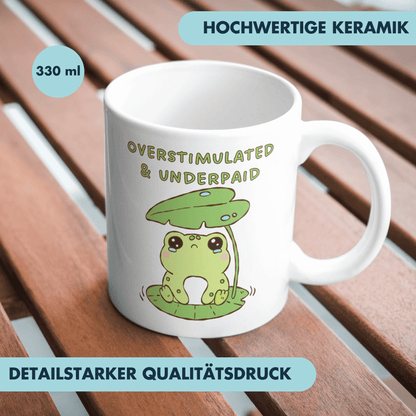 Overstimulated And Underpaid Frosch Kaffee Tasse