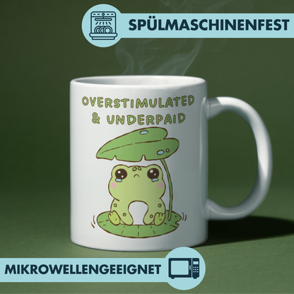 Overstimulated And Underpaid Frosch Kaffee Tasse