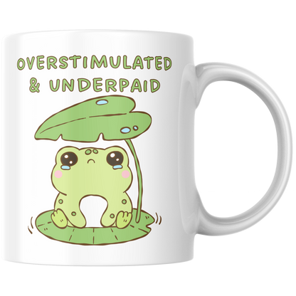 Overstimulated And Underpaid Frosch Kaffee Tasse