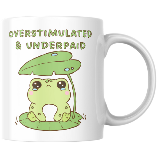 Overstimulated And Underpaid Frosch Kaffee Tasse