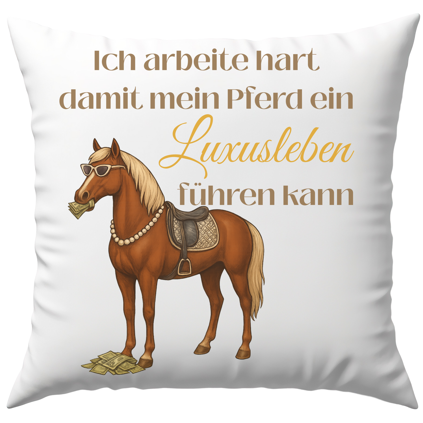 Ich Arbeite Hart Damit Mein Pferd Ein Luxusleben Führen KannIch Arbeite Hart Damit Mein Pferd Ein Luxusleben Führen Kann Deko Kissen