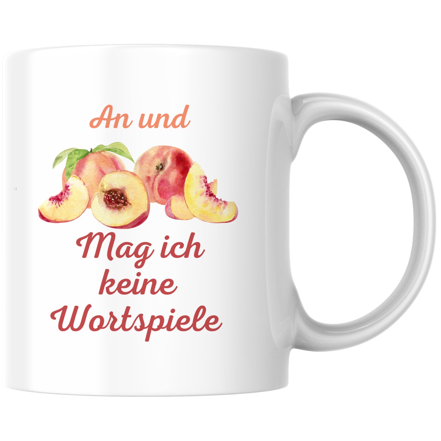 Pfirsich An Und Für Sich Mag Ich Keine Wortspiele Kaffee Tasse