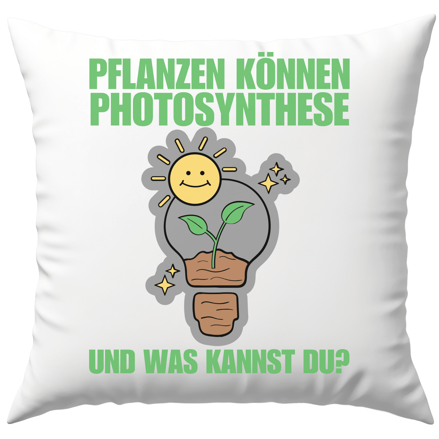 Pflanzen Können Photosynthese Und was Kannst Du? Fies Gemein Deko Kissen
