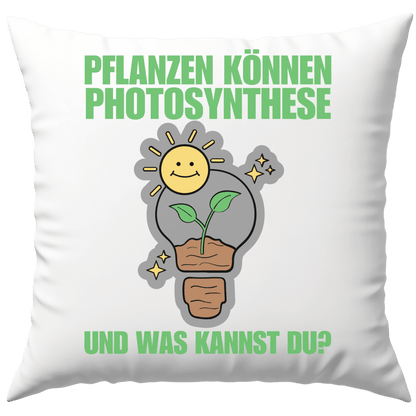Pflanzen Können Photosynthese Und was Kannst Du? Fies Gemein Deko Kissen