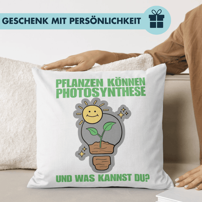 Pflanzen Können Photosynthese Und was Kannst Du? Fies Gemein Deko Kissen