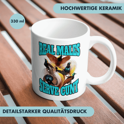 Real Males Serve Cunt Paradiesvogel Kaffee Tasse