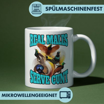 Real Males Serve Cunt Paradiesvogel Kaffee Tasse