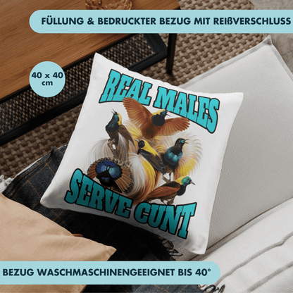 Real Males Serve Cunt Paradiesvogel Deko Kissen