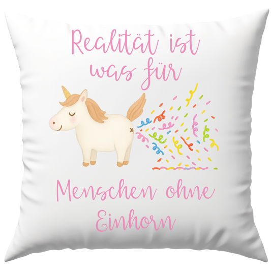Realität Ist Was Für Menschen Ohne Einhorn Deko Kissen