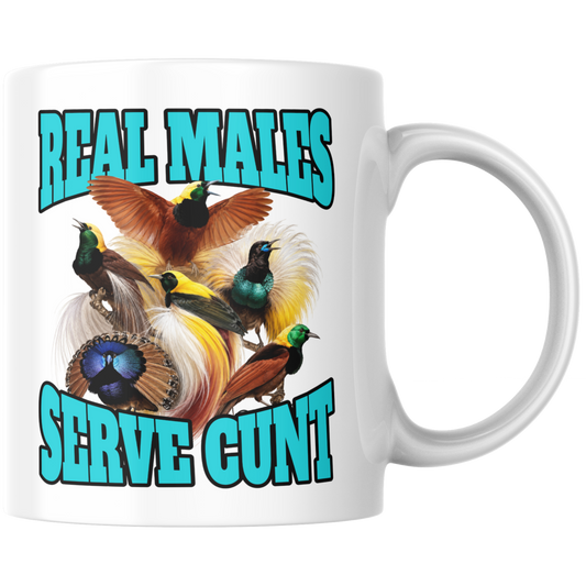 Real Males Serve Cunt Paradiesvogel Kaffee Tasse