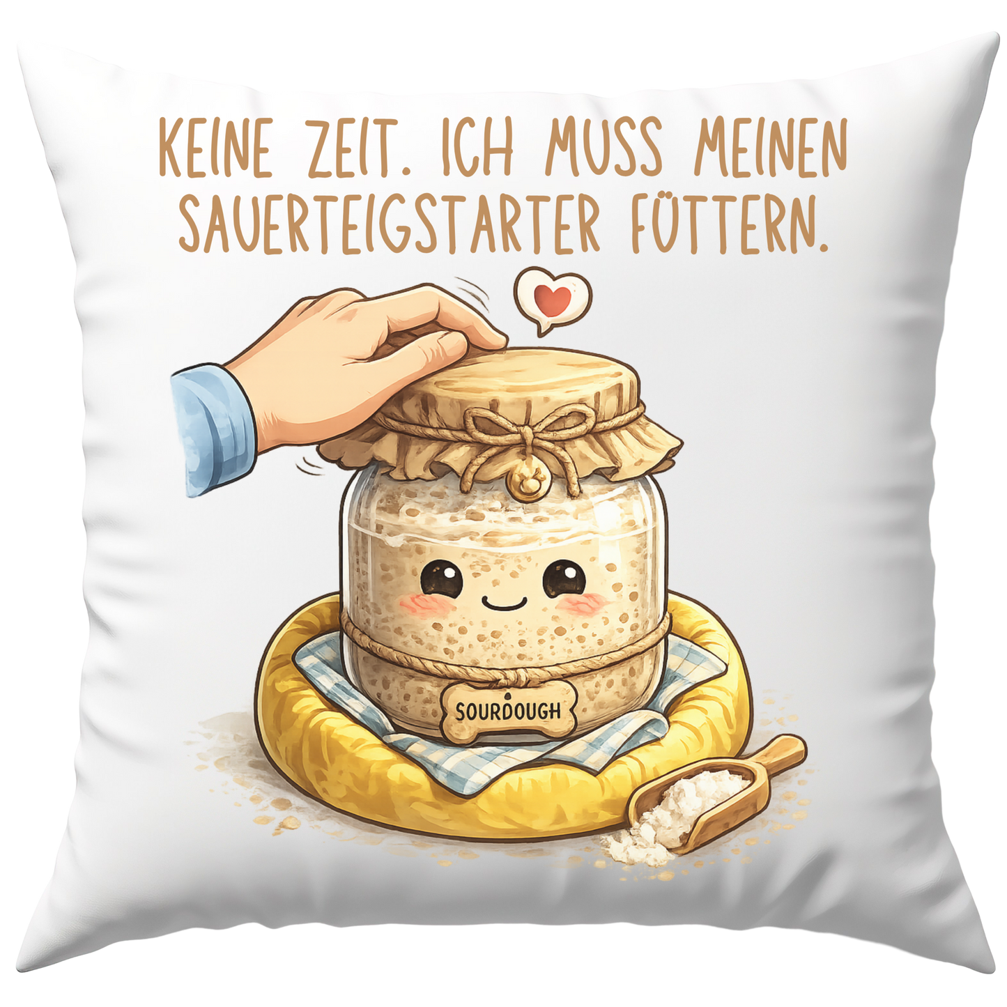 Keine Zeit Ich Muss Meinen Sauerteigstarter Füttern Brot Backen Deko Kissen