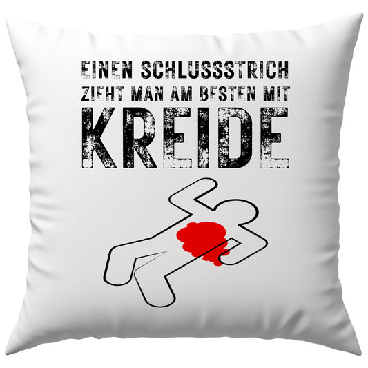 Einen Schlussstrich Zieht Man Am Besten Mit Kreide Krimi Deko Kissen