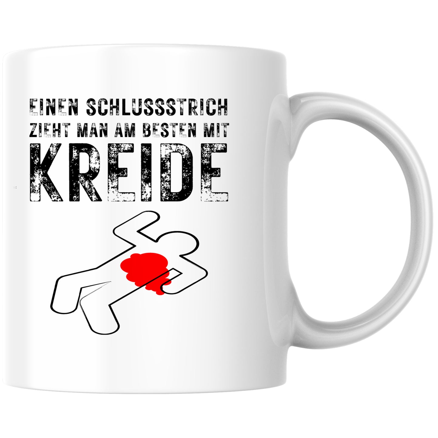 Einen Schlussstrich Zieht Man Am Besten Mit Kreide Kaffee Tasse