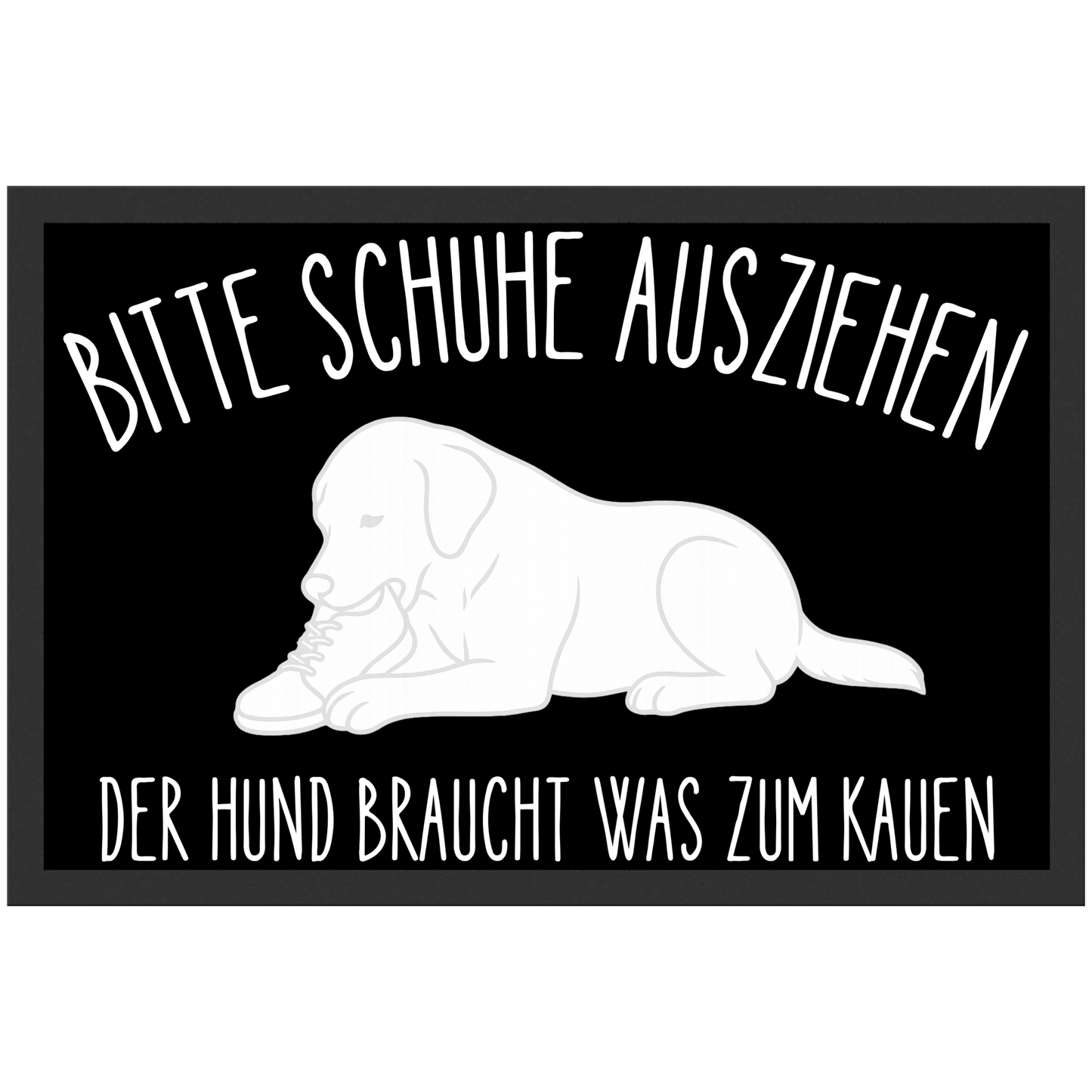Bitte Schuhe Ausziehen Der Hund Braucht Was Zum Kauen Fußmatte
