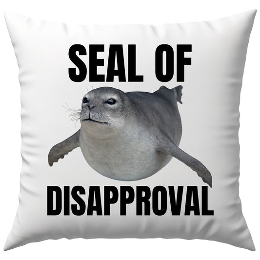Seal of Disapproval Robbe Meme Deko Kissen