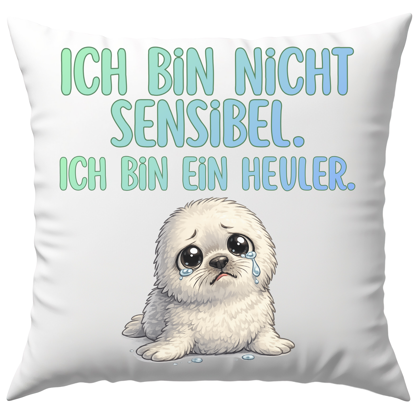 Ich Bin Nicht Sensibel Ich Bin Ein Heuler Robbe Deko Kissen