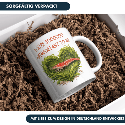 You're So Shrimportant To Me Liebe Kaffee Tasse