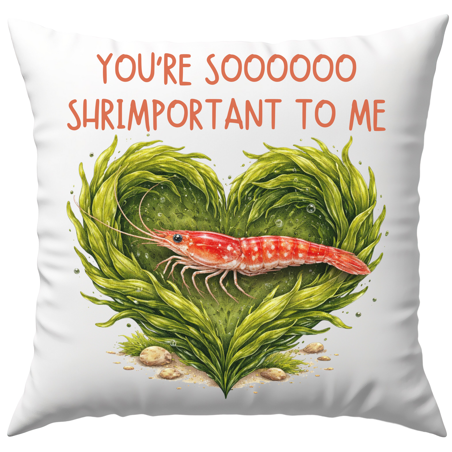 You're So Shrimportant To Me Liebe Deko Kissen